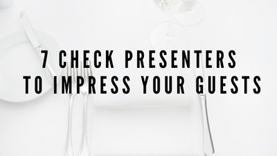 7 Check Presenters to Impress Your Guests